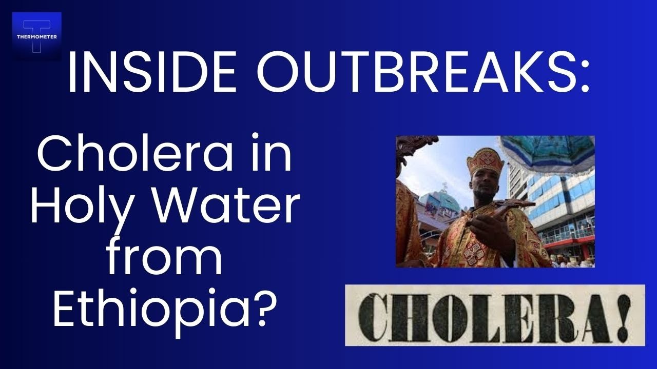 Holy Water from Ethiopia & Cholera, Early Measles Vax for Babies, Hantavirus Again - Thermometer HQ by Dr Jay Varma