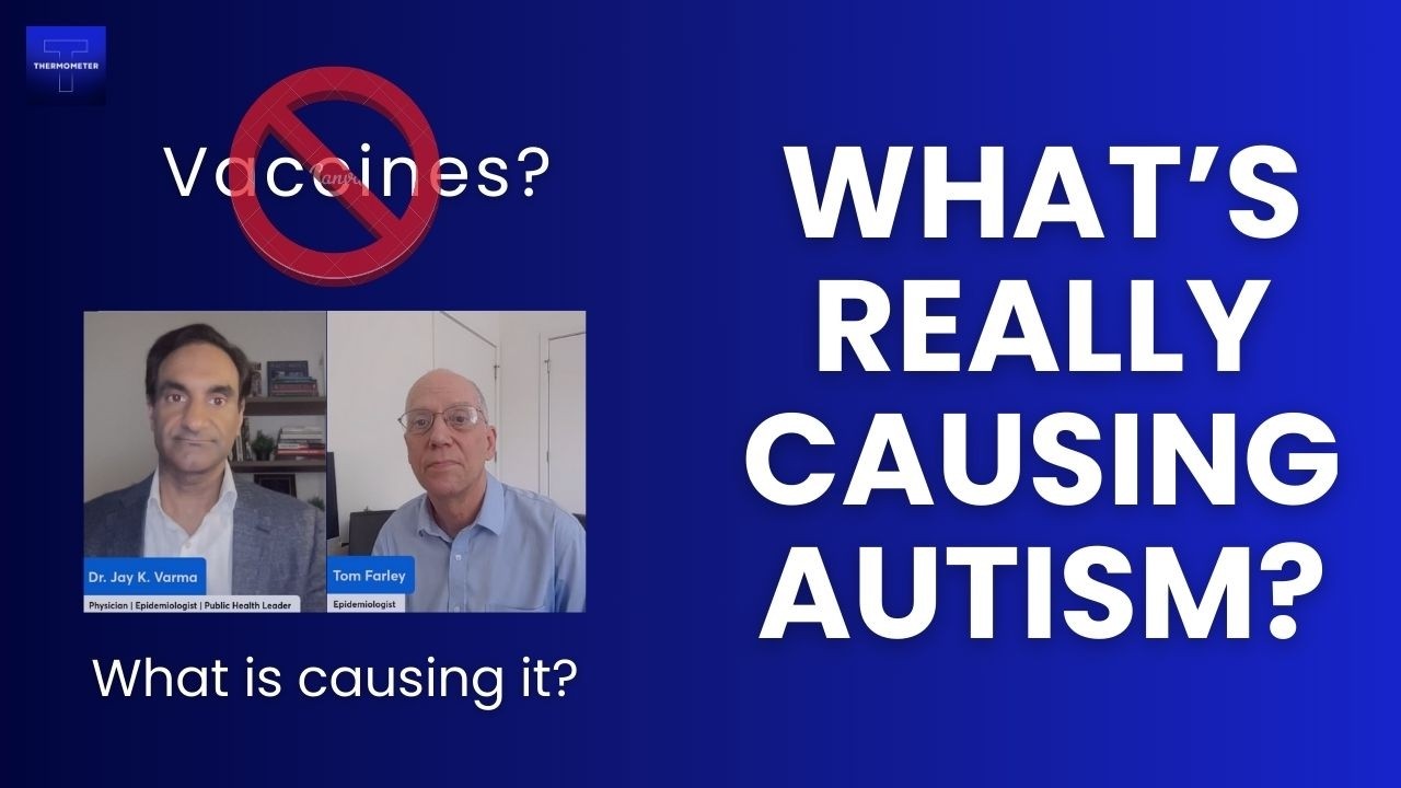 What’s Really Causing Autism - Thermometer HQ by Dr Jay Varma